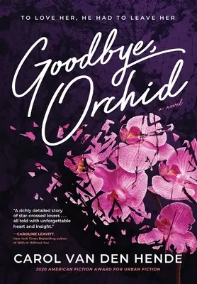 Viszlát, Orchidea: Hogy szeresse, el kellett hagynia őt - Goodbye, Orchid: To Love Her, He Had To Leave Her