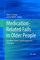 Gyógyszerekkel összefüggő esések időseknél: Okozó tényezők és kezelési stratégiák - Medication-Related Falls in Older People: Causative Factors and Management Strategies