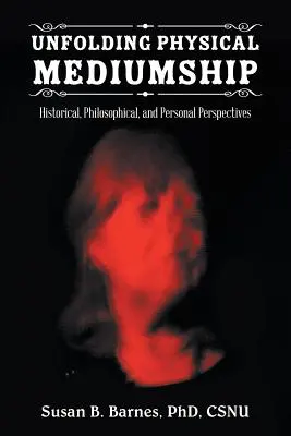 A fizikai médiumság kibontakozása: A meditáció: Történelmi, filozófiai és személyes perspektívák - Unfolding Physical Mediumship: Historical, Philosophical, and Personal Perspectives