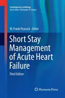 Az akut szívelégtelenség rövid távú kezelése - Short Stay Management of Acute Heart Failure