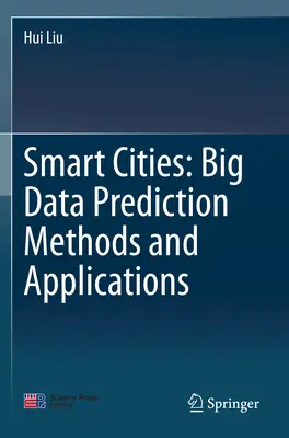 Intelligens városok: Nagy adat-előrejelzési módszerek és alkalmazások - Smart Cities: Big Data Prediction Methods and Applications