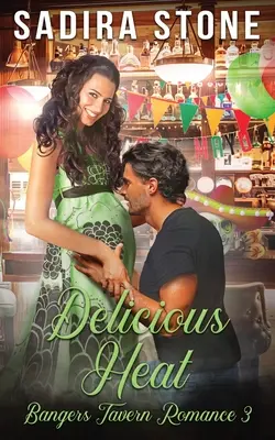 Delicious Heat: Bangers Tavern Romance 3. - Delicious Heat: Bangers Tavern Romance 3