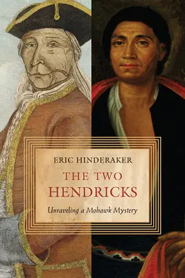 A két Hendricks: A mohawk rejtélyének megfejtése - The Two Hendricks: Unraveling a Mohawk Mystery