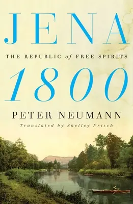 Jena 1800: A szabad szellemek köztársasága - Jena 1800: The Republic of Free Spirits