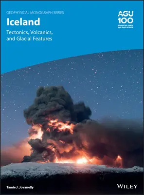 Izland: Tektonika, vulkanizmus és jégkori jellegzetességek - Iceland: Tectonics, Volcanics, and Glacial Features