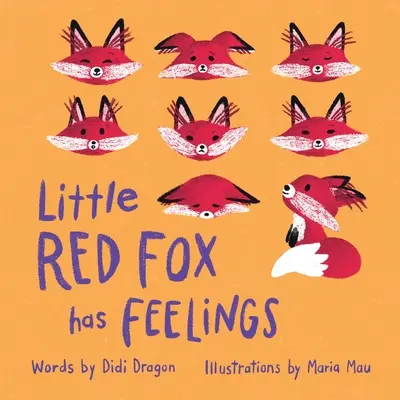 A kis vörös rókának érzései vannak: A Book about Exploring Emotions - Little Red Fox has Feelings: A Book about Exploring Emotions