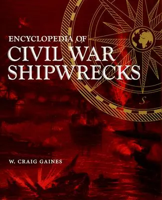 A polgárháborús hajóroncsok enciklopédiája - Encyclopedia of Civil War Shipwrecks