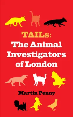 Farok: A londoni állatnyomozók - Tails: The Animal Investigators of London