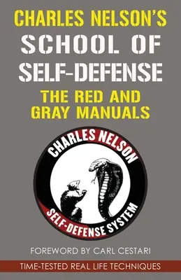 Charles Nelson önvédelmi iskolája: A vörös és a szürke kézikönyv - Charles Nelson's School Of Self-defense: The Red and Gray Manuals