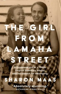 A lány a Lamaha utcából: Egy guyanai lány az 1960-as évek angol bentlakásos iskolájában és a hovatartozás keresése. - The Girl from Lamaha Street: A Guyanese girl at a 1960s English boarding school and her search for belonging