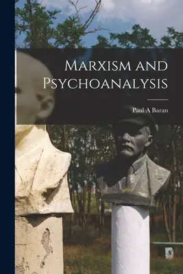 Marxizmus és pszichoanalízis - Marxism and Psychoanalysis