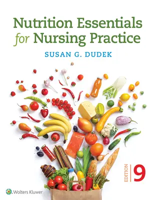 Táplálkozási alapismeretek az ápolási gyakorlatban - Nutrition Essentials for Nursing Practice