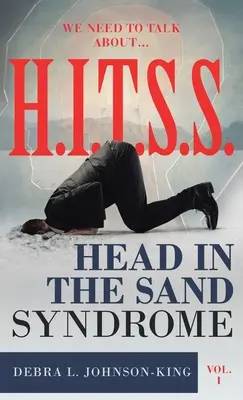 BESZÉLGETNÜNK KELL A...H.I.T.S.S.-ről (Fej a homokban szindróma) 1. kötet - WE NEED TO TALK ABOUT...H.I.T.S.S. (Head in the Sand Syndrome) Vol. 1