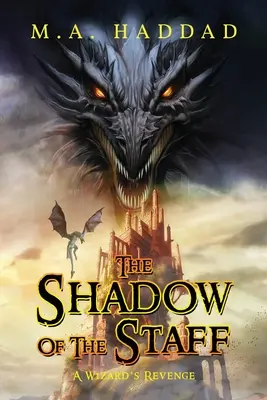 A bot árnyéka: A varázsló bosszúja - Shadow of the Staff: A Wizard's Revenge