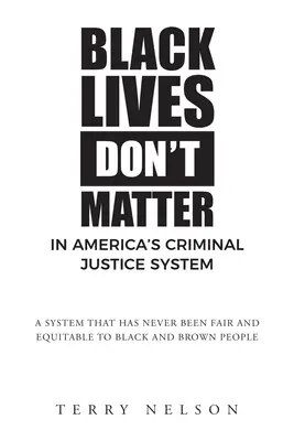 A fekete életek nem számítanak az amerikai büntető igazságszolgáltatási rendszerben - Black Lives Don't Matter In America's Criminal Justice System