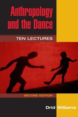 Antropológia és a tánc: Tíz előadás - Anthropology and the Dance: Ten Lectures