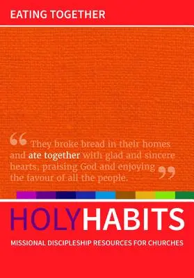 Szent szokások: Együtt evés - Holy Habits: Eating Together