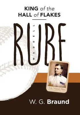 Rube Waddell: A pehelycsarnok királya - Rube Waddell: King of the Hall of Flakes