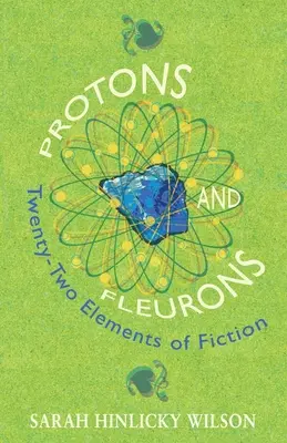 Protonok és fleuronok: A fikció huszonkét eleme - Protons and Fleurons: Twenty-Two Elements of Fiction