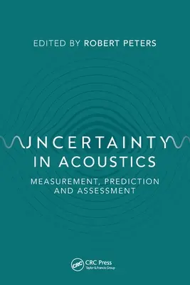 Bizonytalanság az akusztikában: Mérés, előrejelzés és értékelés - Uncertainty in Acoustics: Measurement, Prediction and Assessment