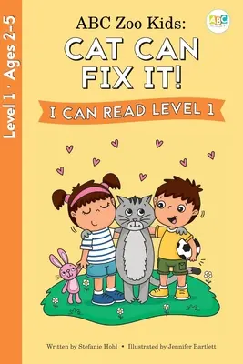 ABC Zoo Kids: Cat Can Fix It! I Can Read 1. szint - ABC Zoo Kids: Cat Can Fix It! I Can Read Level 1