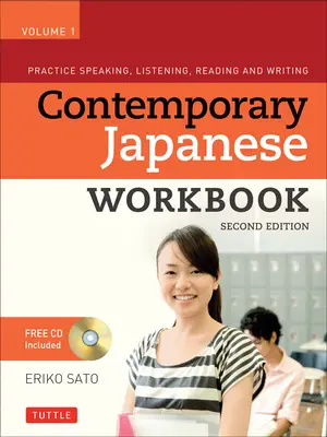 Kortárs japán munkafüzet, 1. kötet: Beszéd, hallás, olvasás és írás gyakorlása [CDROM-mal] - Contemporary Japanese Workbook, Volume 1: Practice Speaking, Listening, Reading and Writing [With CDROM]