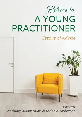 Levelek egy fiatal gyakorlónak: Tanácsadó esszék - Letters to a Young Practitioner: Essays of Advice
