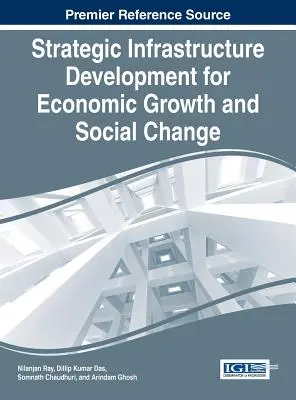 Stratégiai infrastruktúrafejlesztés a gazdasági növekedésért és a társadalmi változásokért - Strategic Infrastructure Development for Economic Growth and Social Change