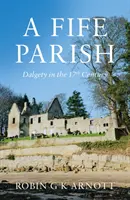 Fife Parish - Dalgety a 17. században - Fife Parish - Dalgety in the 17th Century