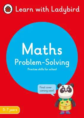 Matematikai problémamegoldás: 5-7 éves korig - Ideális otthoni tanuláshoz (KS1) - Maths Problem-Solving: A Learn with Ladybird Activity Book 5-7 years - Ideal for home learning (KS1)