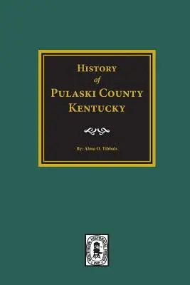 Pulaski megye, Kentucky története - History of Pulaski County, Kentucky