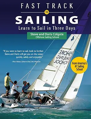 Gyors út a vitorlázáshoz: Vitorlázás tanulása három nap alatt - Fast Track to Sailing: Learn to Sail in Three Days