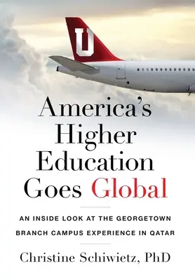 Az amerikai felsőoktatás világméretűvé válik: belső pillantás a Georgetown fióktelep katari tapasztalataira - America's Higher Education Goes Global: An Inside Look at the Georgetown Branch Campus Experience in Qatar
