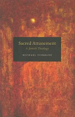 Szakrális ráhangolódás: Egy zsidó teológia - Sacred Attunement: A Jewish Theology