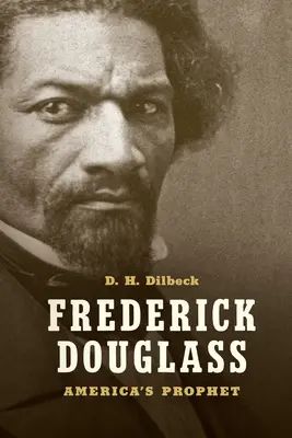 Frederick Douglass: Frederick Douglass: Amerika prófétája - Frederick Douglass: America's Prophet