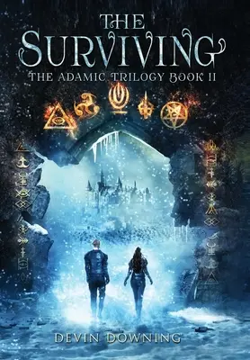 A túlélő: Az ádámi trilógia 2. könyve - The Surviving: The Adamic Trilogy Book 2