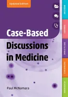 Esetalapú megbeszélések az orvostudományban, frissített kiadás - Case-Based Discussions in Medicine, updated edition