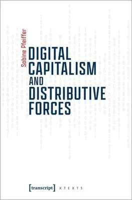 A digitális kapitalizmus és az elosztó erők - Digital Capitalism and Distributive Forces