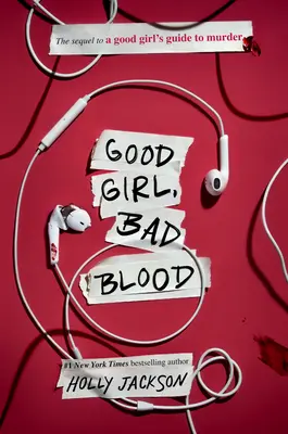 Jó lány, rossz vér: A Good Girl's Guide to Murder folytatása - Good Girl, Bad Blood: The Sequel to a Good Girl's Guide to Murder