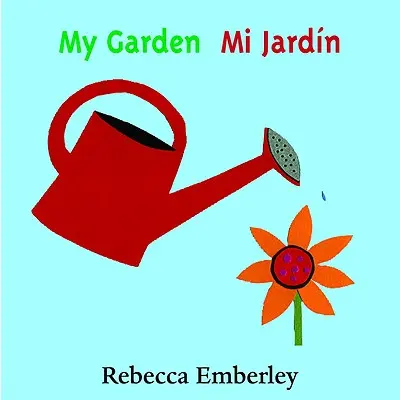 Az én kertem/ Mi Jardin - My Garden/ Mi Jardin