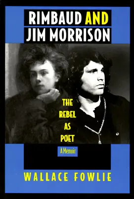 Rimbaud és Jim Morrison: A lázadó mint költő - Rimbaud and Jim Morrison: The Rebel as Poet