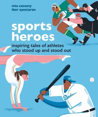 Sporthősök: Inspiráló történetek olyan sportolókról, akik felálltak és kitettek magukért - Sports Heroes: Inspiring Tales of Athletes Who Stood Up and Out