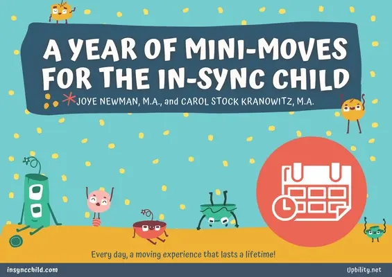 Egy év minimozgás a szinkronban lévő gyermek számára - A Year of Mini-Moves for the In-Sync Child