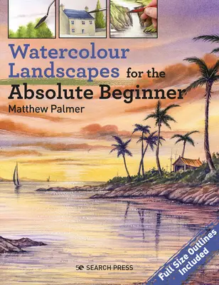 Akvarelové krajiny pro úplné začátečníky - Watercolour Landscapes for the Absolute Beginner