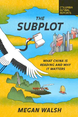 A mellékszál: Mit olvas Kína és miért fontos - The Subplot: What China Is Reading and Why It Matters