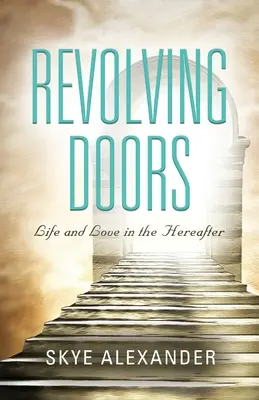 Forgóajtók: Élet és szerelem a túlvilágon - Revolving Doors: Life and Love in the Hereafter