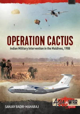 Kaktusz hadművelet: Indiai katonai beavatkozás a Maldív-szigeteken 1988-ban - Operation Cactus: Indian Military Intervention in the Maldives, 1988