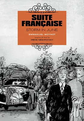 Suite Franaise: Vihar júniusban: A Graphic Novel - Suite Franaise: Storm in June: A Graphic Novel