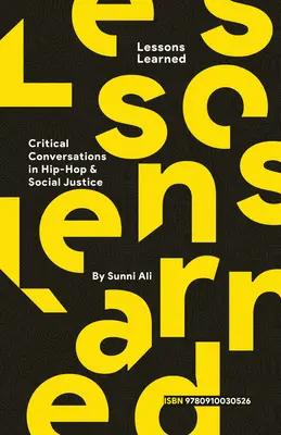 Tanult leckék: Kritikus beszélgetés a hiphopról és a társadalmi igazságosságról - Lessons Learned: Critical Conversation in Hip Hop and Social Justice