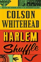 Harlem Shuffle - A földalatti vasút szerzőjétől - Harlem Shuffle - from the author of The Underground Railroad